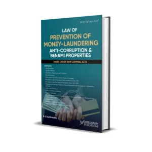 R K Kulshrestha's Law of Prevention of Money-Laundering, Anti-Corruption & Benami Properties