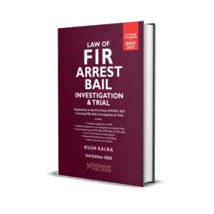 Kush Kalra's Law of FIR, Arrest, Bail, Investigation & Trial