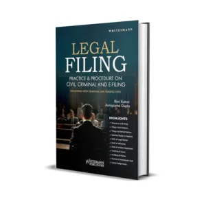 Ravi Kumar & Annapurna Gupta's Legal Filing Practice & Procedure on Civil, Criminal and E-Filing