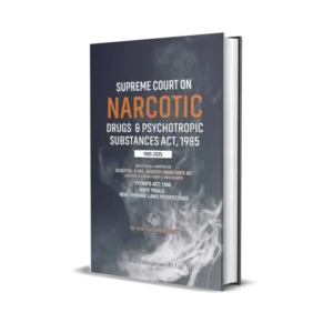 Rakesh Kumar Singh's Supreme Court on Narcotic Drugs & Psychotropic Substances Act, 1985 (1985-2025)