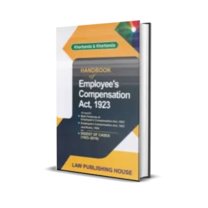 Kharbanda & Kharbanda's Handbook of Employee's Compensation Act, 1923