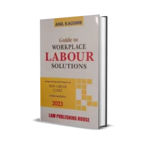 Anil Kaushik's Guide To Work Place Labour Solutions