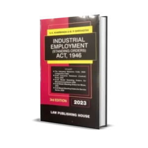 V.K. Kharbanda & M.P. Shrivastav's Industrial Employment (Standing Orders) Act, 1946