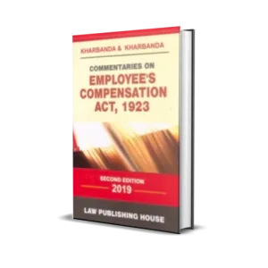 V.K. Kharbanda's Commentaries on Employee’s Compensation Act, 1923