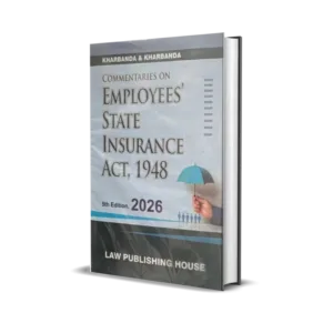 Kharbanda & Kharbanda's Commentaries on Employee’s State Insurance Act, 1948