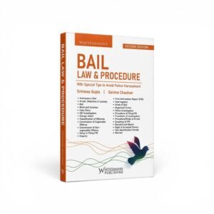 Sriniwas Gupta & Garima Chauhan's Bail Law & Procedure with Special Tips to Avoid Police Harassment