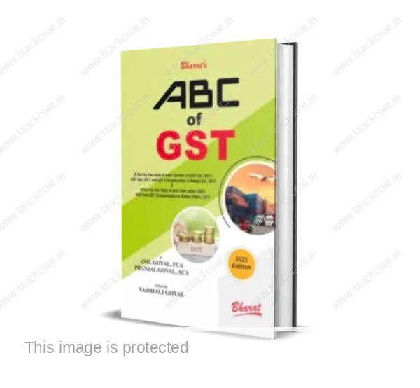 Anil Goyal & Pranjal Goyal’s ABC of GST – Blackcoat