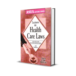 Ajaz Afzal Lone & Md. Zafar Mahfooz Nomani's Lectures on Health Care Laws