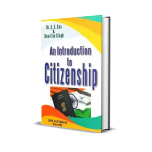 Dr. S. S. Das & Keertika Singh's An Introduction to Citizenship