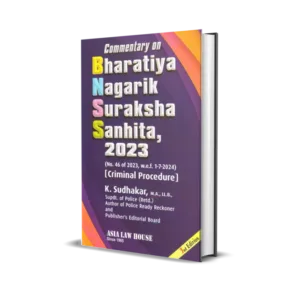 K Sudhakar's Commentary on Bharatiya Nagarik Suraksha Sanhita 2023