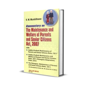 K M Muralidharan's Commentary on The Maintenance and Welfare of Parents and Senior Citizens Act, 2007