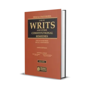 Prem and Chaturvedi's Law of Writs and other Constitutional Remedies (In 2 Volumes)