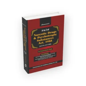 Dr. Pramod Kumar Singh's A to Z of Narcotic Drugs & Psychotropic Substances Act, 1985