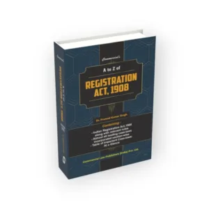 Dr. Pramod Kumar Singh's A to Z of Registration Act, 1908
