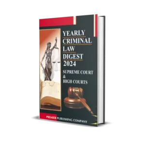 Yearly Criminal Law Digest 2024 (Includes Supreme Court & High Courts)