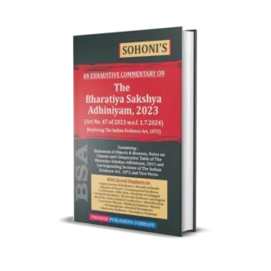 Sohoni's An Exhaustive Commentary on The Bharatiya Sakshya Adhiniyam, 2023 (BSA)