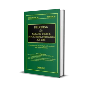 Lawmann's Decoding The Narcotic Drugs and Psychotropic Substances Act, 1985 (Copy)