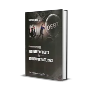 Srivastava's Commentaries On Recovery Of Debts & Bankruptcy Act, 1993
