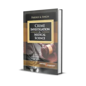 Parekh & Singh's Crime Investigation & Medical Science