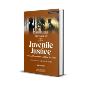 Dr. Mohini & HCS (J)'s exhaustive commentary on the Juvenile Justice (Care and Protection of Children) Act, 2015