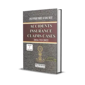 Supreme Court on Accidents & Insurance Claims Cases 2016 To 2022 (In 2 Volume)