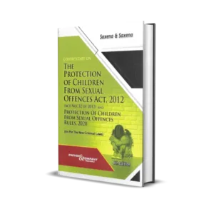 Saxena & Saxena's Commentary on the Protection of Children from Sexual Offences ACT, 2012