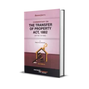 Banerjee's Commentary On The Transfer Of property Act, 1882
