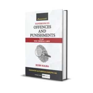 Kush Kalra's Handbook on Offences & Punishments - As Per New Criminal Laws