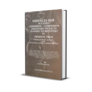 Yogesh V. Nayyar's Defences for Accused Admission Confession Discovery of Facts Leading to Recovery in Criminal Trial