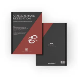 Arrest, Remand & Detention (Concept, Principles, Procedure & Practise)