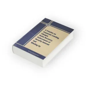 Dr. K. S. Ravichandran's A Treatise on Corporate Lending, Charges, Debt Recovery Enforcement of Security Interest & Winding up