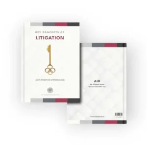 Key Concepts of Litigation - Law, Practice & Procedure