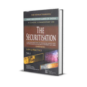 TSR Venkat Ramana's The Securitisation and Reconstruction of Financial Assets and Enforcement of Security Interest Act Commentary