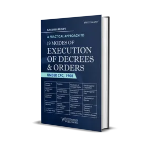 Kandharkar’s A Practical Approach To 19 Modes Of Execution Of Decrees & Orders Under CPC,1908