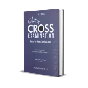 S.P. Tyagi's Art of Cross Examination Based on New Criminal Laws
