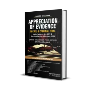 Yogesh V Nayyar's Appreciation of Evidence in Civil & Criminal Trial