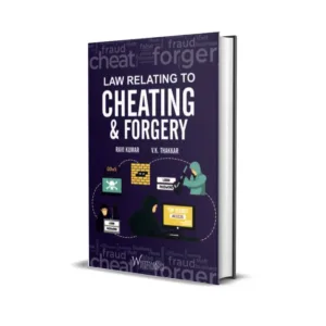 Ravi Kumar & V K Thakkar's Law Relating To Cheating & Forgery