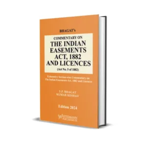 Y. P. Bhagat & Kumar Keshav's The Indian Easements Act , 1882 And Licences