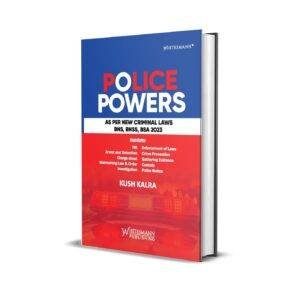 Kush Kalra's Police Powers – As per New Criminal Laws BNS, BNSS, BSA 2023