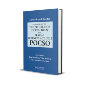 Justice Rajesh Tandon's Commentary on The Protection of Children from Sexual Offences Act, 2012 (POCSO)
