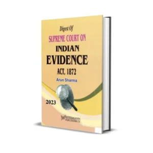 Arun Sharma's Digest Of Supreme Court On Indian Evidence ACT , 1872