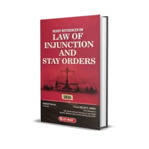 Rakesh Verma & Jai S. Singh's Ready Referencer on Law of Injunction and Stay Orders