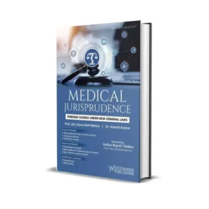 Annu Bahl Mehra & Suvesh Kumar's Medical Jurisprudence: Forensic Science under New Criminal Laws