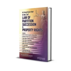 Dr. Pramid Kumar Singh's A to Z of Law of Partition Succession and Property Rights