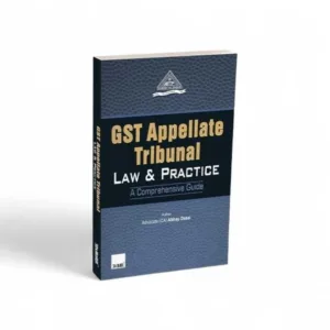 GST Appellate Tribunal – Law & Practice | A Comprehensive Guide
