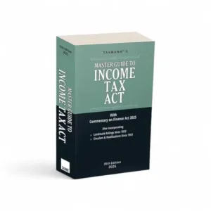 Taxmann's Master Guide to Income Tax Act