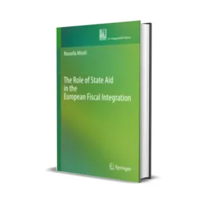 Rossella Miceli's The Role of State Aid in the European Fiscal Integration