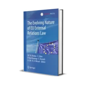 W. Th. Douma, C. Eckes & P. Van Elsuwege, E. Kassoti's The Evolving Nature of EU External Relations Law