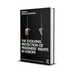 Gaetan Cliquennois's The Evolving Protection of Prisoners’ Rights in Europe