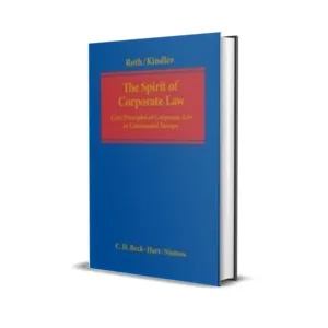 Gunter H. Roth & Peter Kindler's The Spirit of Corporate Law